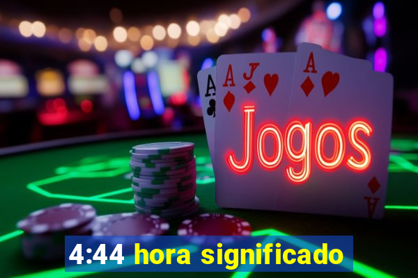 4:44 hora significado